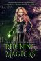 [A Witch in Time 01] • Reigning Magicks